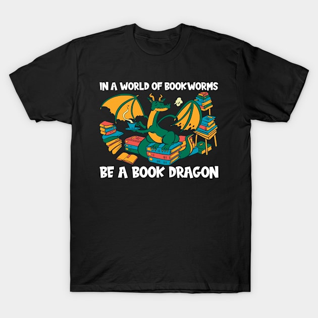 Be A Book Dragon T-Shirt by TK Store